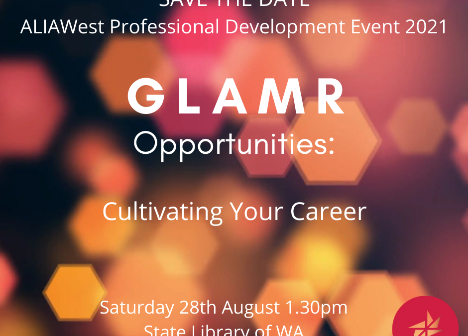 ALIAWest Professional Development Event – GLAMR Opportunities: Cultivating Your Career – Save the date!